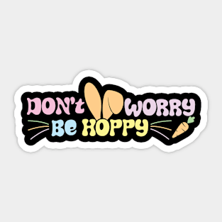 Easter Don't Worry Be Hoppy - 1 Sticker